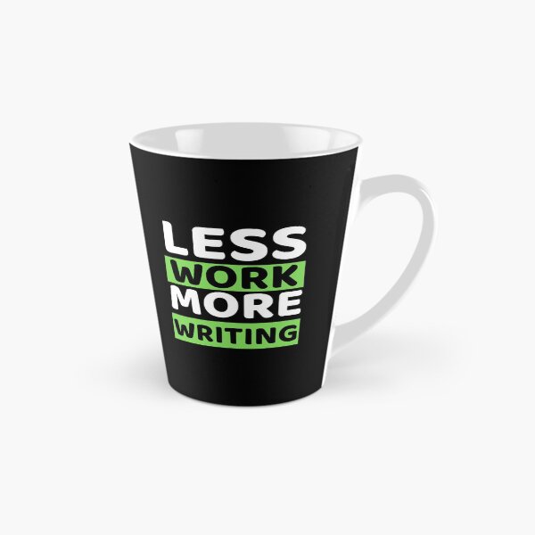 Item preview, Less Work More Writing designed and sold by bifkee19.