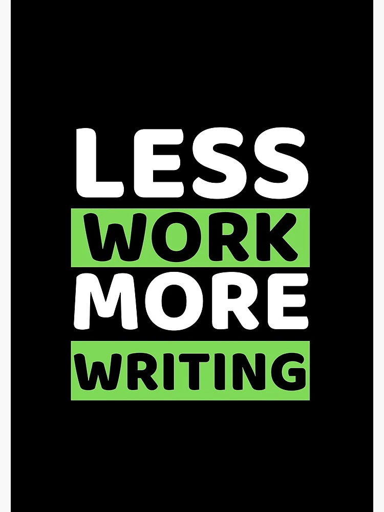 Thumbnail 3 of 3, Journal, Less Work More Writing designed and sold by bifkee19.