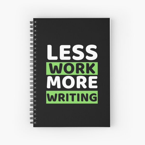 Item preview, Less Work More Writing designed and sold by bifkee19.