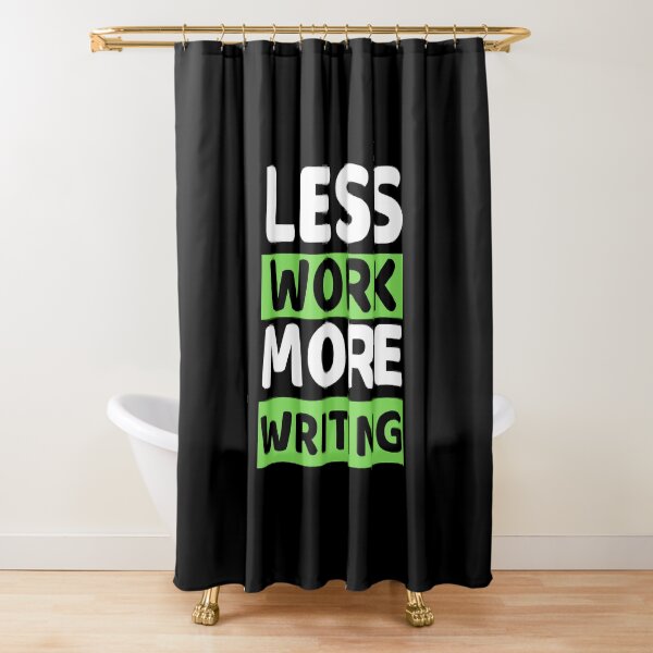 Item preview, Less Work More Writing designed and sold by bifkee19.