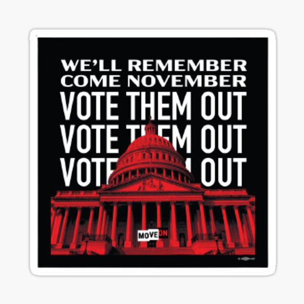 We'll Remember Come November Vote Them Out Sticker