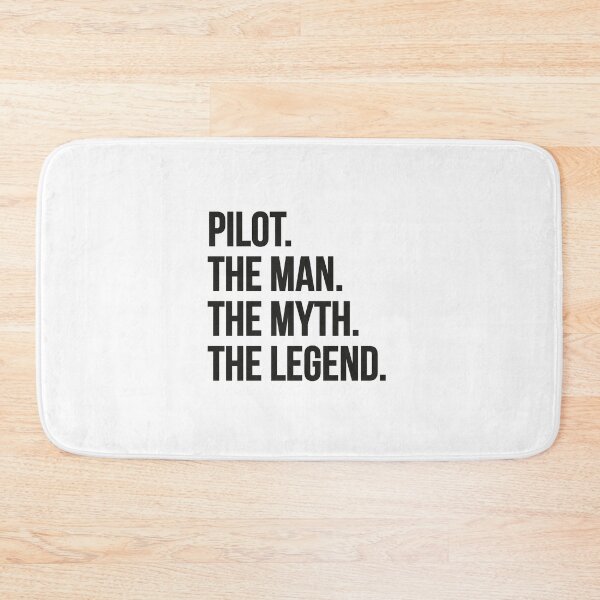 Item preview, Pilot, the man, the myth, the legend. Aviation quotes. designed and sold by paulo silveira.