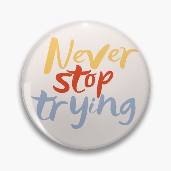 Item preview, Never stop trying message designed and sold by Abbara.