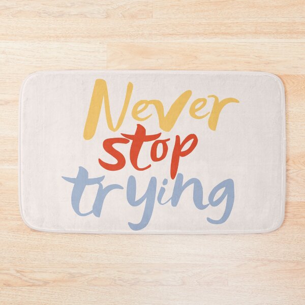 Item preview, Never stop trying message designed and sold by Abbara.