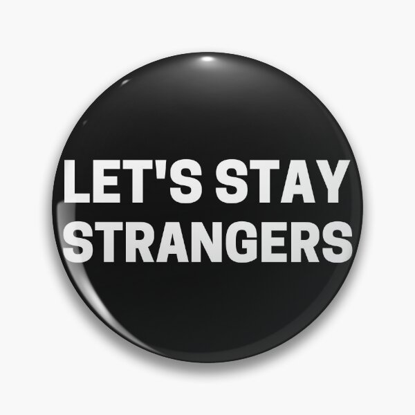 Item preview, Let's Stay Strangers designed and sold by Best-art.