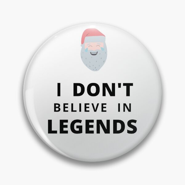 Item preview, I DONT BELIEVE IN LEGENDS FUNNY SANTA SARCASTIC QUOTE T SHIRT [SS13] designed and sold by HIPNOTIZAR  CRAFTS.