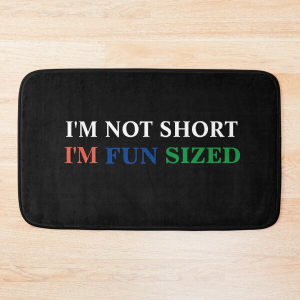 Item preview, I'm Not Short I'm Fun Sized designed and sold by TINASTORESHOPE.