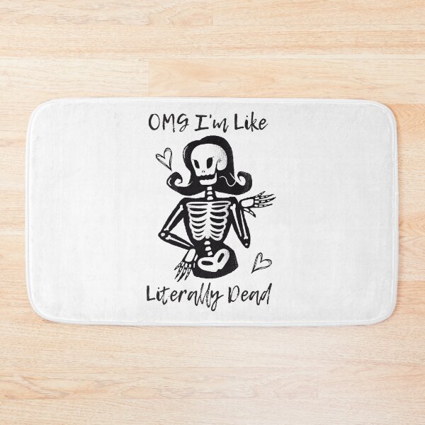 Item preview, OMG I'm Like Literally Dead, I am dead already , designed and sold by delkh07.