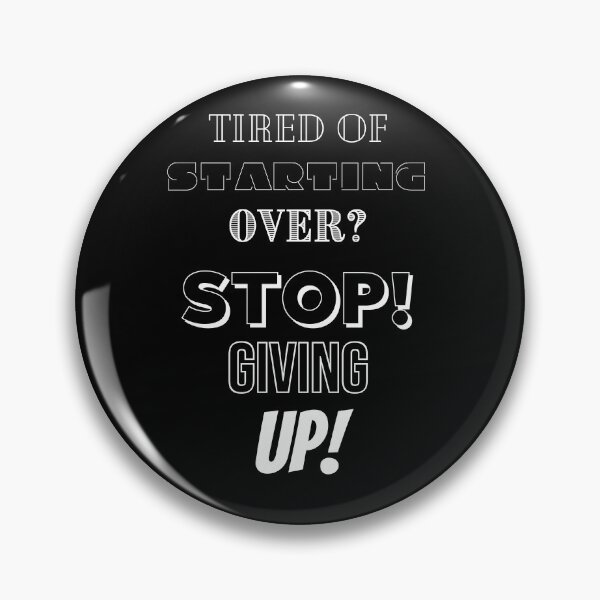 Item preview, Tired Of Starting Over? designed and sold by BofflingDesigns.