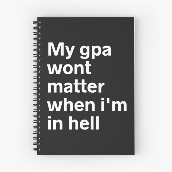 Item preview, MY GPA WONT MATTER WHEN IM IN HELL designed and sold by kindxinn.