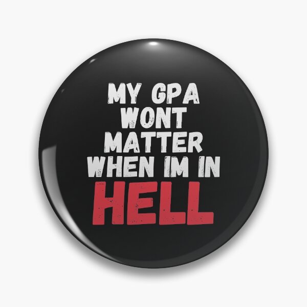 Item preview, MY GPA WONT MATTER WHEN IM IN HELL designed and sold by kindxinn.