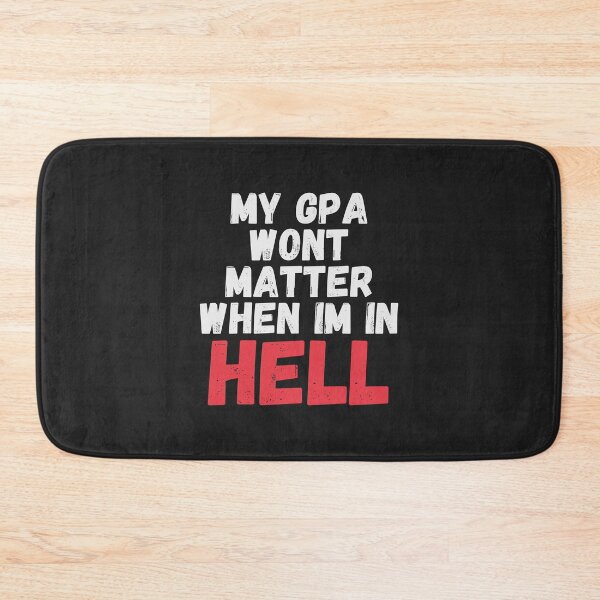 Item preview, MY GPA WONT MATTER WHEN IM IN HELL designed and sold by kindxinn.