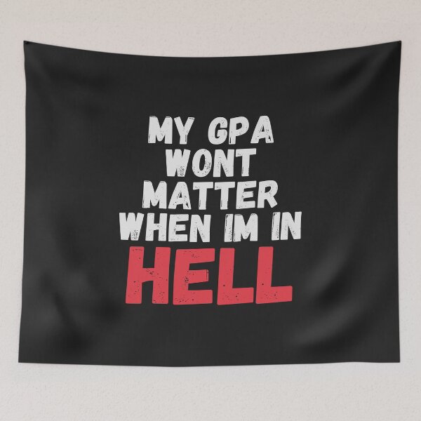 Item preview, MY GPA WONT MATTER WHEN IM IN HELL designed and sold by kindxinn.