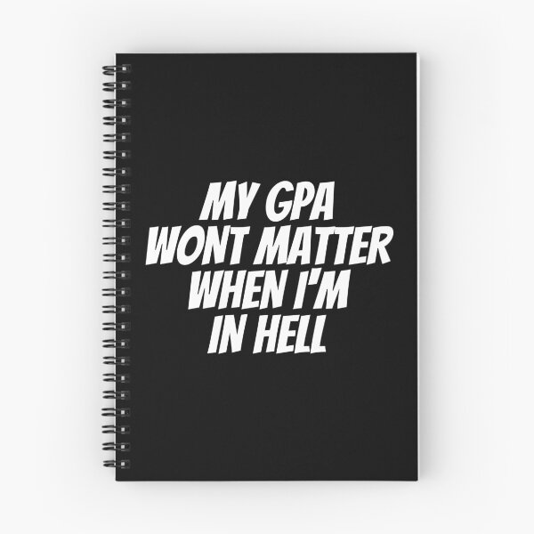 Item preview, MY GPA WONT MATTER WHEN IM IN HELL designed and sold by kindxinn.