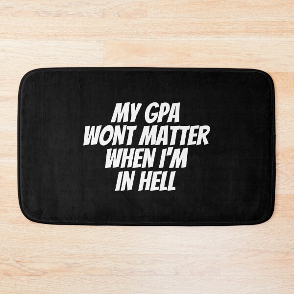 Item preview, MY GPA WONT MATTER WHEN IM IN HELL designed and sold by kindxinn.
