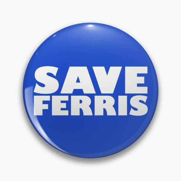 Item preview, Save Ferris designed and sold by Indestructibbo.