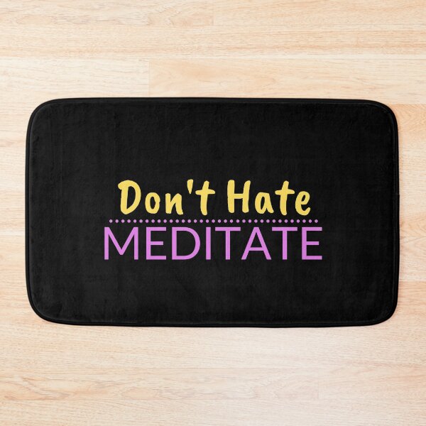 Item preview, Dont Hate Meditate designed and sold by HobbyRoost.