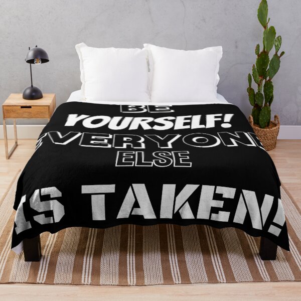 Item preview, Be Yourself! Everyone Else Is Taken! designed and sold by BofflingDesigns.