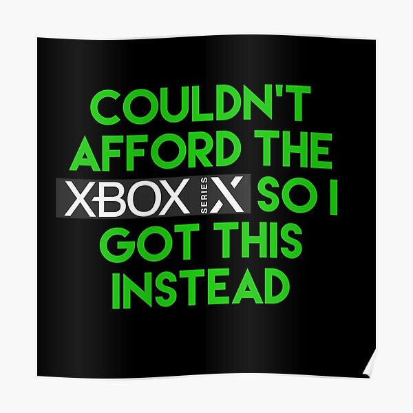 Xbox Series X Xbox Series X Xbox Series X Microsoft Posters Redbubble