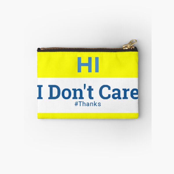 Item preview, Hi I Don't Care Thanks. Sarcasm Cool Gift designed and sold by Essoly.
