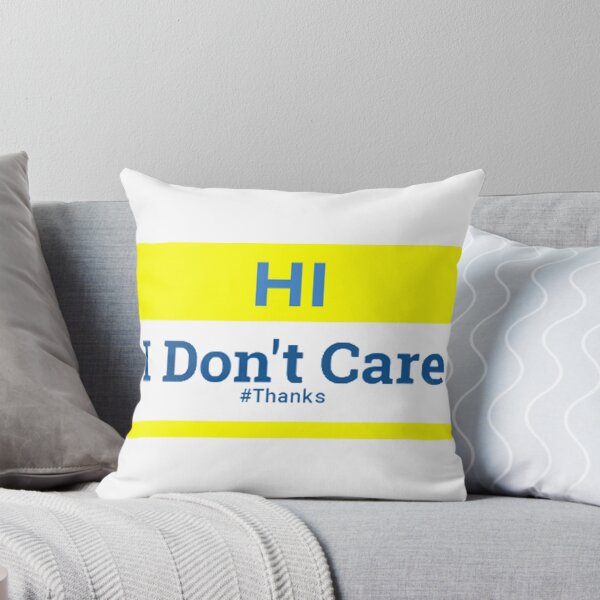 Item preview, Hi I Don't Care Thanks. Sarcasm Cool Gift designed and sold by Essoly.