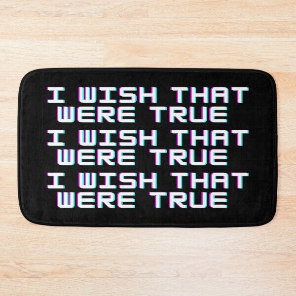 Item preview, i wish that were true designed and sold by alanaf1.