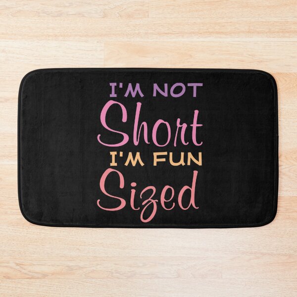 Item preview, I'm Not Short I'm Fun Sized designed and sold by TINASTORESHOPE.