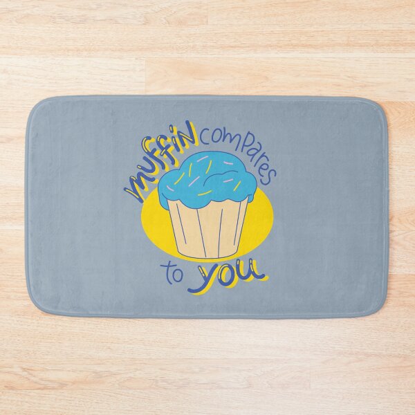 Item preview, Muffin Compares To You Romantic Funny Pun designed and sold by FitFabFunny.