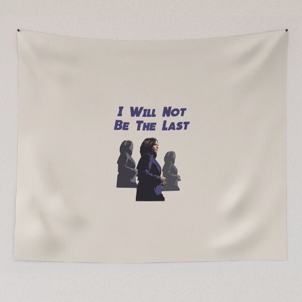 Item preview, I Will Not Be The Last - Kamala Harris designed and sold by SerenaChoe.
