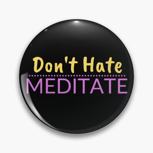 Item preview, Dont Hate Meditate designed and sold by HobbyRoost.