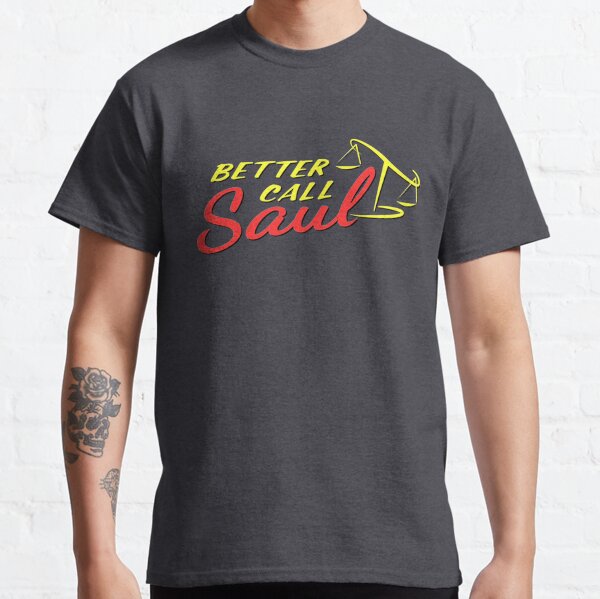 Tu ferais mieux d'appeler Saul T-shirt classique
