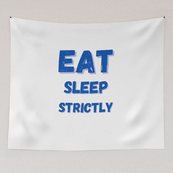 Item preview, Eat Sleep Strictly - Blue designed and sold by StyleXSecret.
