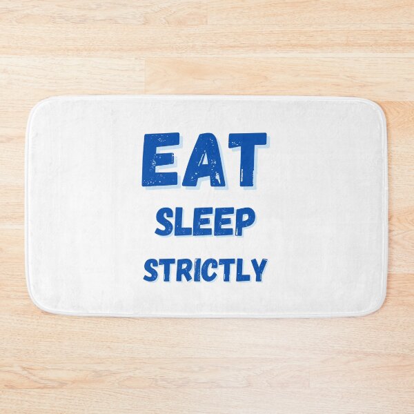 Item preview, Eat Sleep Strictly - Blue designed and sold by StyleXSecret.