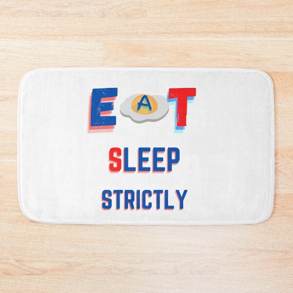 Item preview, Eat Sleep Strictly  designed and sold by StyleXSecret.