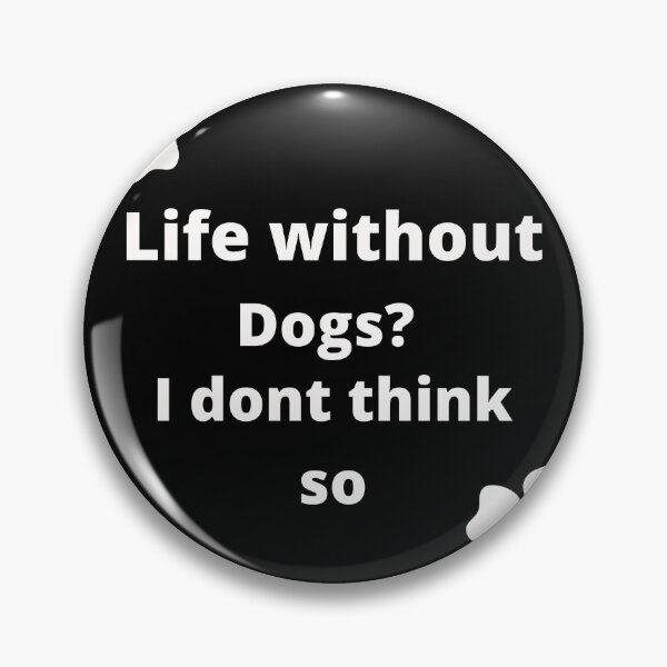 Item preview, life without dogs designed and sold by Yaa2.