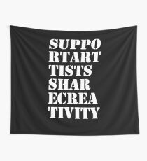 SUPPORT ARTISTS SHARE CREATIVITY dark background - m a longbottom - platform58 Wall Tapestry