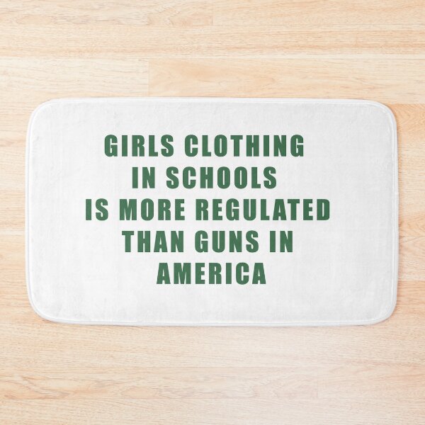 Item preview, Girls clothing in schools is more regulated than guns in America designed and sold by Katherine Winner.