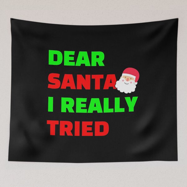 Item preview, Dear Santa I Really Tried black bcg designed and sold by Piztees.