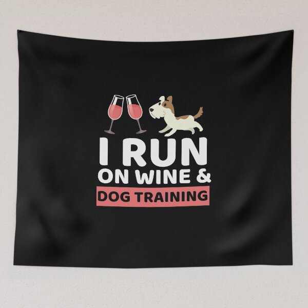Item preview, I Run On Wine & Dog Training designed and sold by bifkee19.
