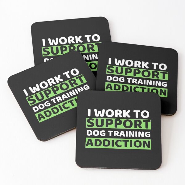 Item preview, I Work To Support Dog Training Addiction designed and sold by bifkee19.