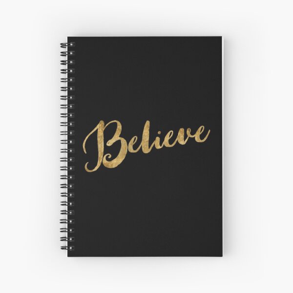 Golden Look Believe Spiral Notebook