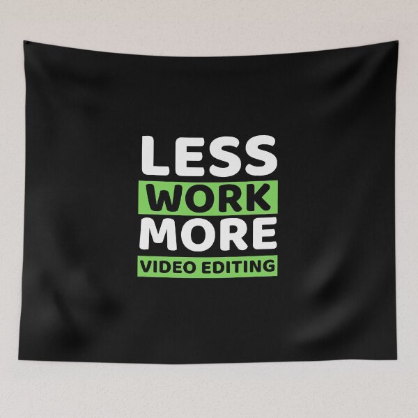Item preview, Less Work More Video Editing designed and sold by bifkee19.
