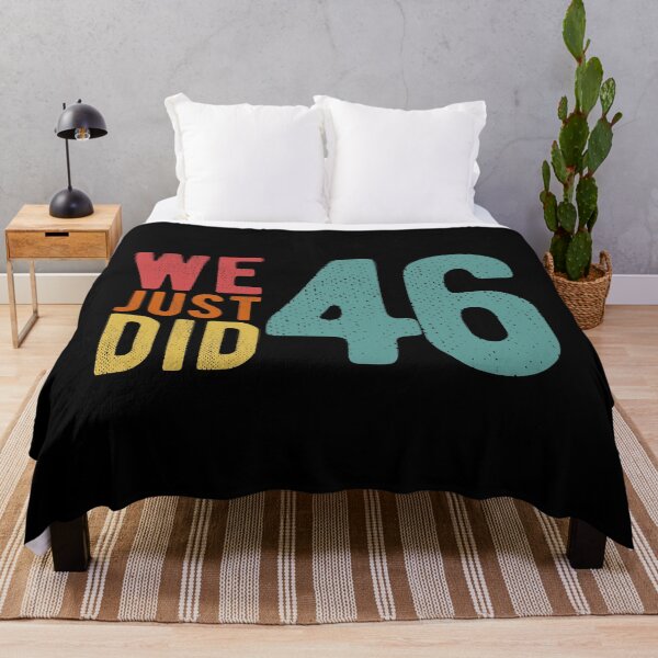 Item preview, We Just Did. 46. 46th President of the USA, Joe Biden designed and sold by Ellie and Jack.