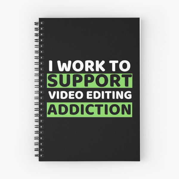 Item preview, I Work To Support Video Editing Addiction designed and sold by bifkee19.