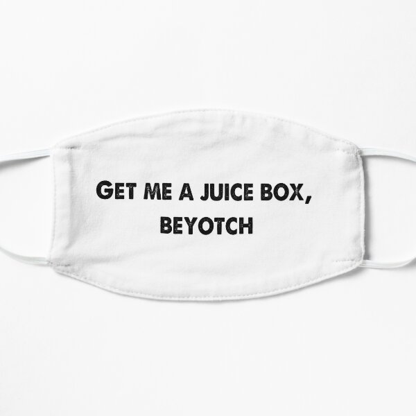 get me a juicebox biatch