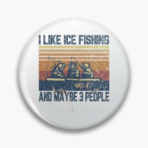 Item preview, I like ice fishing and maybe 3 people designed and sold by BrandyKrat.