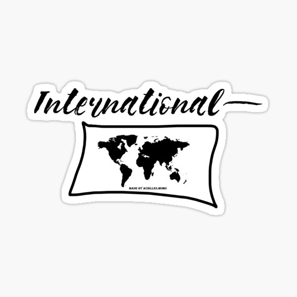 "International" Sticker for Sale by Achillesmomo Redbubble