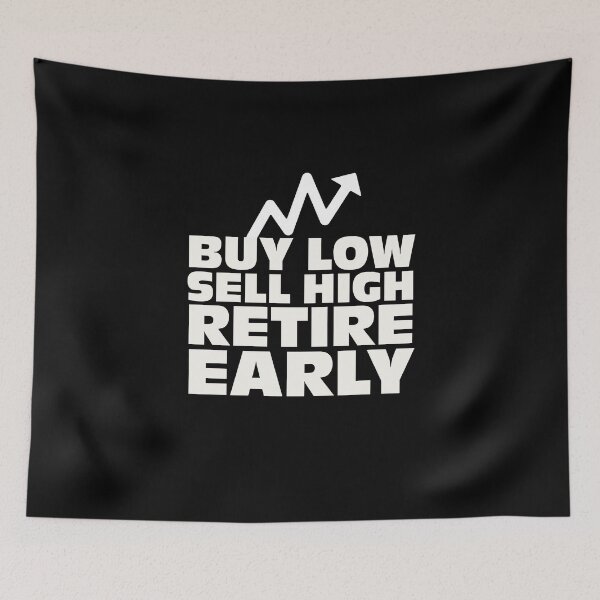 Item preview, Buy low, sell high, retire early designed and sold by Jamiecsmith1986.