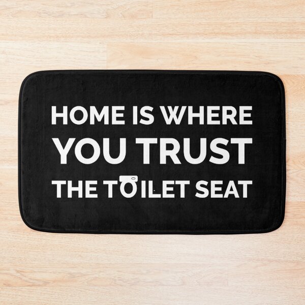 Item preview, TOILET JOKE FUNNY TOILET MEME, HOME IS WHERE YOU TRUST THE TOILET SEAT designed and sold by TheFirstOne.