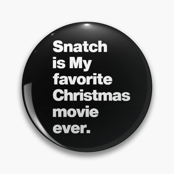 Item preview, Snatch is My Favorite Christmas Movie Funny Film Quote Guy Ritchie designed and sold by elhefe.